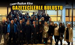 BAŞKAN KÖSE GAZETECİLERLE BİR ARAYA GELDİ