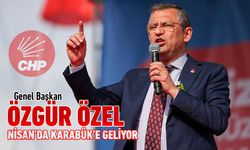 CHP GENEL BAŞKANI ÖZGÜR ÖZEL NİSAN'DA KARABÜK'E GELİYOR