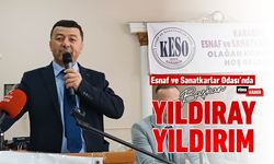 ESNAF VE SANATKARLAR ODASI'NDA BAŞKAN 'YILDIRAY YILDIRIM'
