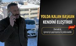 YOLDA KALAN BAŞKAN KENDİNİ ELEŞTİRDİ