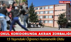 OKULDA AKRAN ZORBALIĞI DEHŞETİ: 15 YAŞINDAKİ ÖĞRENCİ HASTANELİK OLDU