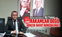ALİ YAVUZ, "RAKAMLAR DEĞİL, GERÇEK HAYAT KONUŞULMALI"