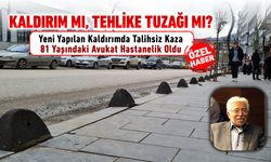 YENİ KALDIRIMDA TALİHSİZ KAZA, 81 YAŞINDAKİ AVUKAT HASTANELİK OLDU
