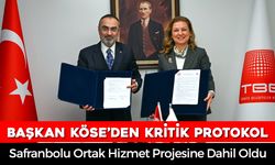 TBB-İBB PROJESİNDE İLK DURAK SAFRANBOLU: BAŞKAN KÖSE İLK İMZAYI ATTI