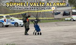 ŞÜPHELİ VALİZ BOMBA İMHA EKİPLERİNİ ALARMA GEÇİRDİ