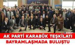 AK PARTİ KARABÜK TEŞKİLATI BAYRAMLAŞMADA COŞTU