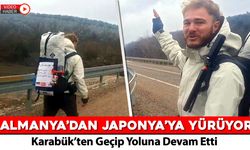 ALMANYA’DAN JAPONYA’YA YAYA YOLCULUK: 6 AYDIR YÜRÜYOR, KARABÜK’TEN GEÇTİ