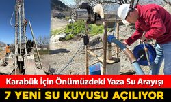 KARABÜK'E 7 YENİ SU KUYUSU AÇILIYOR