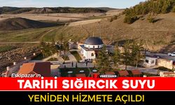 TARİHİ SIĞIRCIK SUYU YENİDEN HİZMETE AÇILDI