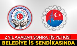 İKİ YIL SONRA TİS YETKİSİ YENİDEN BELEDİYE-İŞ SENDİKASI'NDA