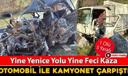YENİCE YOLUNDA FECİ KAZA:1 ÖLÜ, 5 YARALI