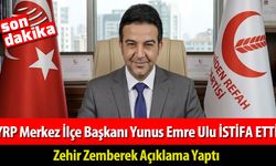 YRP MERKEZ İLÇE BAŞKANI ULU İSTİFA ETTİ