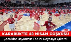 KARABÜK'TE 23 NİSAN COŞKUSU YAŞANDI