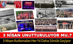 3 NİSAN RUHU UNUTTURULUYOR MU?