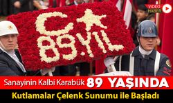 SANAYİNİN KALBİ KARABÜK 89 YAŞINDA