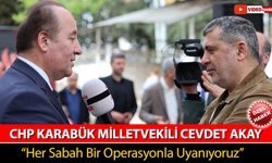 CHP’Lİ AKAY’DAN SERT ÇIKIŞ “HER SABAH BİR OPERASYONLA UYANIYORUZ”