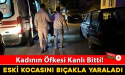 TARTIŞTIĞI ESKİ KOCASINI BIÇAKLA YARALADI