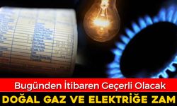 ELEKTRİK VE DOĞAL GAZA YÜZDE 25 ZAM !