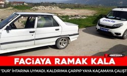 FACİAYA RAMAK KALA: "DUR" İHTARINA UYMADI, KALDIRIMA ÇARPIP YAYA KAÇAMAYA ÇALIŞTI