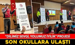 “DİLİMİZ SEVGİ, YOLUMUZ İYİLİK” PROJESİ SON OKULLARA ULAŞTI