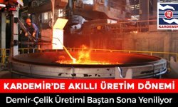 KARDEMİR'DE DİJİTAL ÜRETİM DÖNEMİ BAŞLIYOR