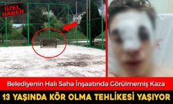 HALI SAHA İNŞAATINDAKİ KAZADA 13 YAŞINDA KÖR OLMA TEHLİKESİ YAŞIYOR