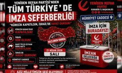 YENİDEN REFAH PARTİSİ'NDEN TÜRKİYE GENELİNDE İMZA KAMPANYASI