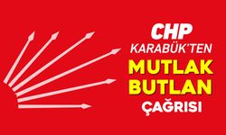 CHP KARABÜK'TEN VATANDAŞLARA "MUTLAK BUTLAN" ÇAĞRISI
