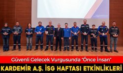 KARDEMİR, İSG HAFTASINDA “ÖNCE İNSAN” DENDİ