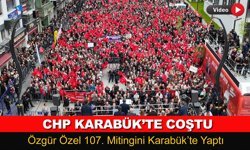 CHP KARABÜK’TE COŞTU