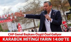 CHP GENEL BAŞKANI ÖZGÜR ÖZEL’İN KARABÜK MİTİNGİ YARIN