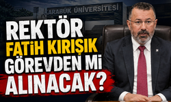 KBÜ REKTÖRÜ FATİH KIRIŞIK GÖREVDEN Mİ ALINACAK..?