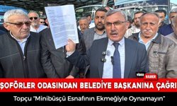 ŞOFÖRLER ODASINDAN BELEDİYE BAŞKANINA ÇAĞRI