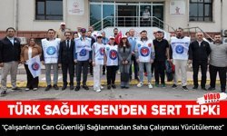 TÜRK SAĞLIK-SEN: "ÇALIŞANLARIN CAN GÜVENLİĞİ SAĞLANMADAN SAHA ÇALIŞMASI YÜRÜTÜLEMEZ"