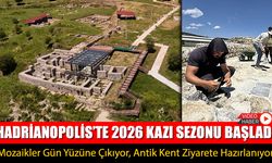 HADRİANOPOLİS’TE 2026 KAZI SEZONU BAŞLADI