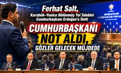 FERHAT SALT KARABÜK-YENİCE BÖLÜNMÜŞ YOL PROJESİ'Nİ CUMHURBAŞKANI ERDOĞAN'A İLETTİ