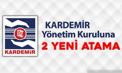 KARDEMİR YÖNETİM KURULUNA 2 YENİ ATAMA