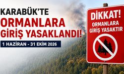 KARABÜK'TE ORMANLARA GİRİŞ YASAĞI BUGÜN BAŞLADI
