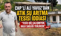 CHP'Lİ ALİ YAVUZ'DAN ATIK SU ARITMA TESİSİ İDDİASI: "TESİS HİÇ ÇALIŞMIYOR, HALK SAĞLIĞI TEHLİKEDE"