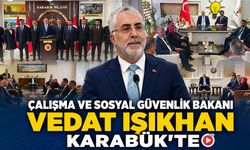 ÇALIŞMA VE SOSYAL GÜVENLİK BAKANI VEDAT IŞIKHAN KARABÜK'TE