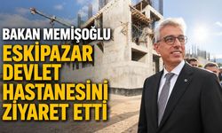 BAKAN MEMİŞOĞLU ESKİPAZAR DEVLET HASTANESİ İNŞAATINDA İNCELEMELERDE BULUNDU