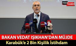 ÇALIŞMA VE SOSYAL GÜVENLİK BAKANI IŞIKHAN'DAN MÜJDE