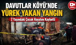 TEK KATLI EVDE ÇIKAN KORKUNÇ YANGINDA 2 YAŞINDAKİ ÇOCUK HAYATINI KAYBETTİ