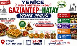 GAZİANTEP VE HATAY'IN EŞSİZ LEZZETLERİ YENİCE'YE GELİYOR