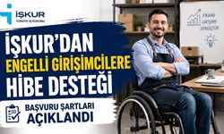 İŞKUR'DAN ENGELLİ GİRİŞİMCİLERE HİBE DESTEĞİ