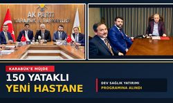 KARABÜK’E 150 YATAKLI YENİ HASTANE MÜJDESİ