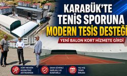 KARABÜK'TE MODERN TENİS TESİSİ SPORCULARIN HİZMETİNDE