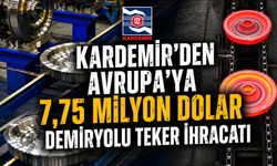 KARDEMİR'DEN AVRUPA'YA 7,75 MİLYON DOLARLIK DEMİRYOLU TEKERİ İHRACATI