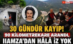 30 GÜNDÜR KAYIP! 90 KİLOMETREKARE ARANDI, HAMZA'DAN HÂLÂ İZ YOK
