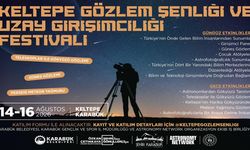 KELTEPE GÖZLEM ŞENLİĞİ VE UZAY GİRİŞİMCİLİĞİ FESTİVALİ BAŞLIYOR